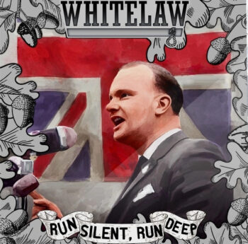Whitelaw – Run Silent Run Deep