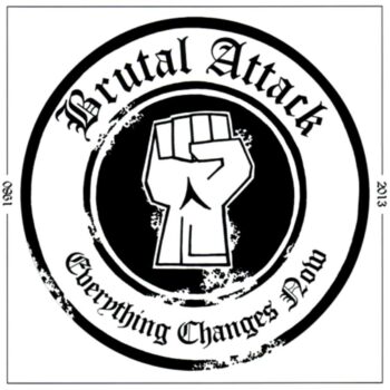 Brutal Attack – Everything Changes Now