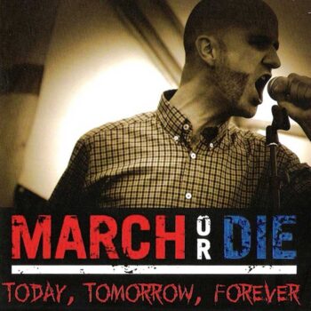 March or Die – Today, Tomorrow, Forever